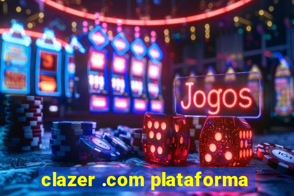 clazer .com plataforma